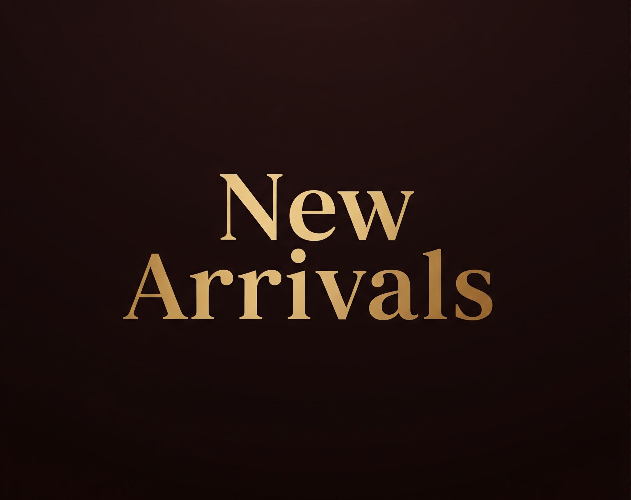 New Arrivals